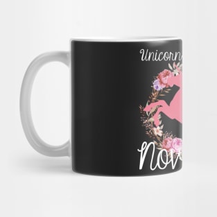 Unicorn Queens are Born In November Mug